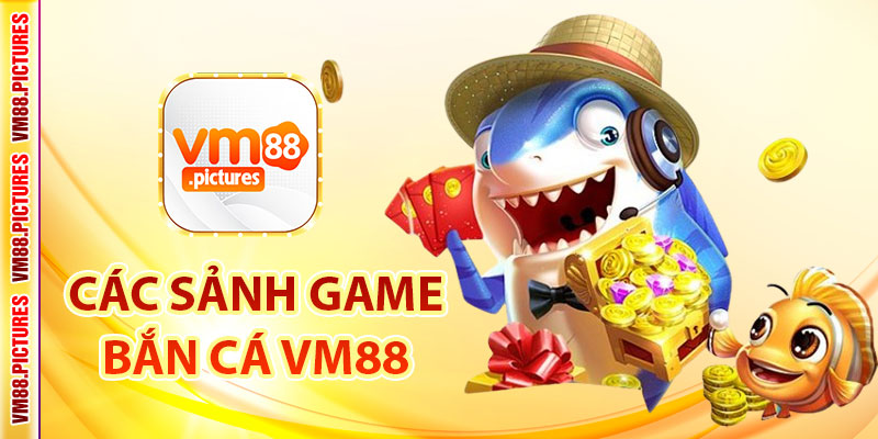 Trải Nghiệm Sảnh Game Bắn Cá VM88