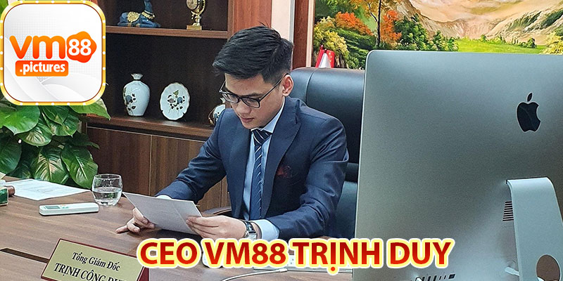CEO VM88 Trịnh Duy – Người Đứng Sau Thành Công Của Nền Tảng Cá Cược Hàng Đầu Việt Nam