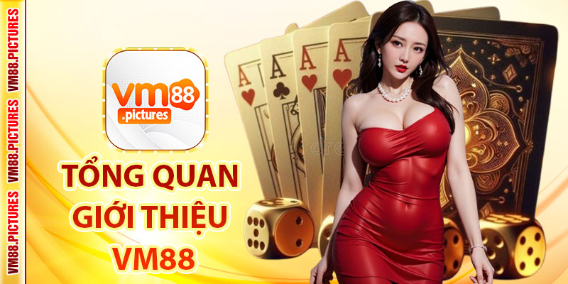 Tổng Quan Giới Thiệu VM88 – Thương Hiệu Cá Cược Uy Tín