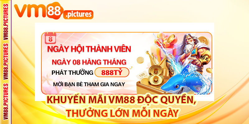 Khuyến mãi VM88 độc quyền, thưởng lớn mỗi ngày